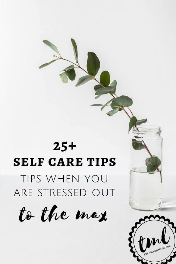 25+ Self Care Tips When You are Stressed Out [To The Max!] | Self care for stressful days | How to relieve stress the natural way | Self care ideas for women | Things you can do to relieve stress | #selfcare #stress | theMRSingLink