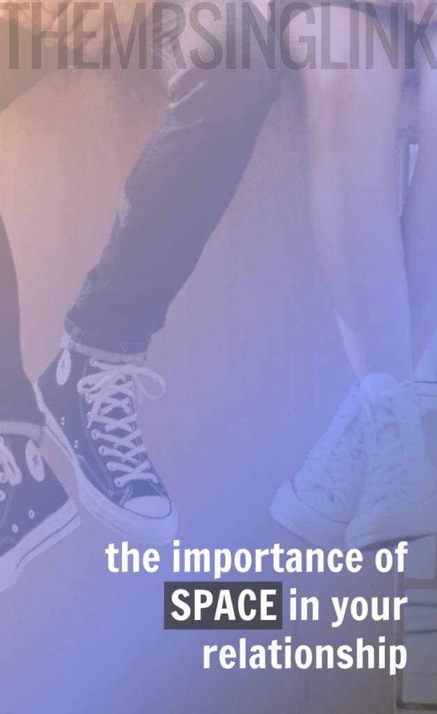 Importance Of Space In Relationships | If you are one who fears "losing him", or if you've been told you are clingy and needy, then this post is for you. The balance of space, and giving one another space, in relationships is vital - without space there is no chance your relationship will grow or thrive. #relationshiptips #healthyrelationships #datingadviceforher | theMRSingLink