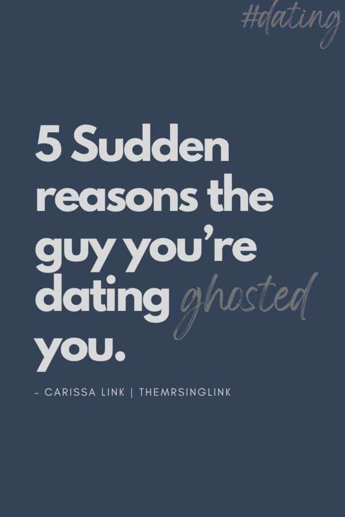 5 Sudden reason the guy you're dating ghosted you | theMRSingLink LLC #datingtips #ghosting