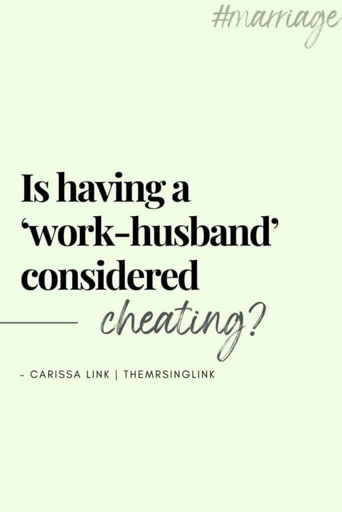 Is having a work-husband considered cheating? If a work-relationship is strictly platonic in nature, then there's no need for additional terminology. #cheating #workspouse