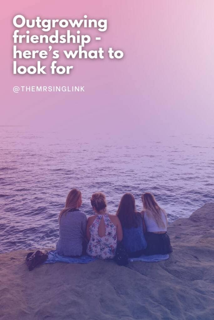 Outgrowing friendship - what to look for - the ugly truth when you're drifting apart | theMRSingLink LLC