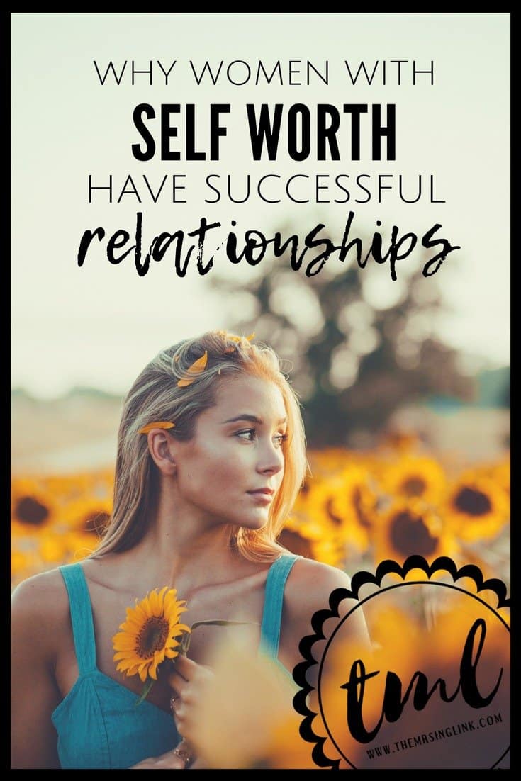 7 Reasons Why Women With Self Worth Have Successful Relationships | Relationship advice for single women | Female Empowerment | Why self worth is the key to every successful relationship | Never compromise your worth in order to be in a relationship | Dating tips for single women | #singlewomen #dating #selfimprovement | theMRSingLink
